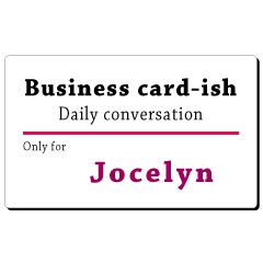 Business card-ish, only for [Jocelyn]
