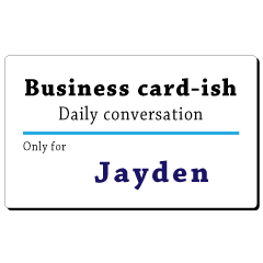 Business card-ish, only for [Jayden]