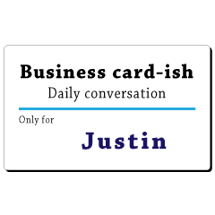 Business card-ish, only for [Justin]