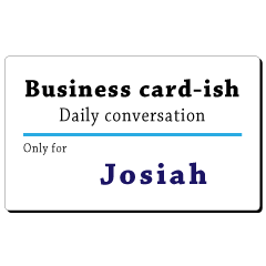 Business card-ish, only for [Josiah]