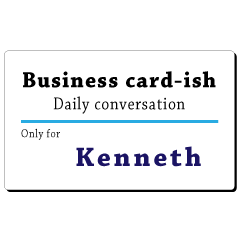 Business card-ish, only for [Kenneth]