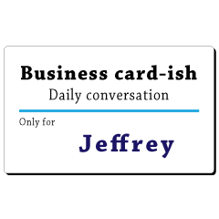 Business card-ish, only for [Jeffrey]