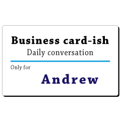 Business card-ish, only for [Andrew]