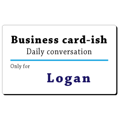 Business card-ish, only for [Logan]
