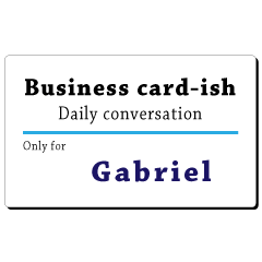 Business card-ish, only for [Gabriel]