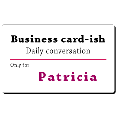 Business card-ish, only for [Patricia]