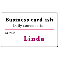 Business card-ish, only for [Linda]