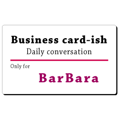 Business card-ish, only for [BarBara]