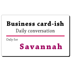 Business card-ish, only for [Savannah]