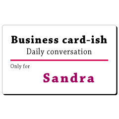 Business card-ish, only for [Sandra]
