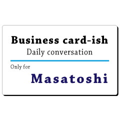 Business card-ish, only for [Masatoshi]