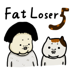 Fat Loser5 Daily life