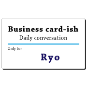 Business card-ish, only for [Ryo]