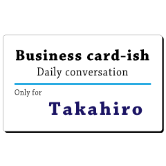 Business card-ish, only for [Takahiro]