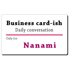 Business card-ish, only for [Nanami]