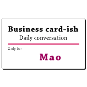 Business card-ish, only for [Mao]