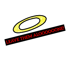 LEAVE THEM ALONE