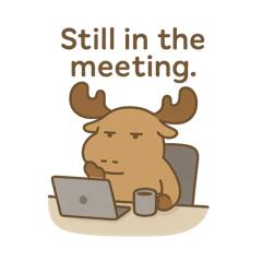 Moso the Moose: Work-Life Balance