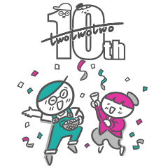 10th 記念 (LINE) オリジナルスタンプ リリース | twotwotwo official