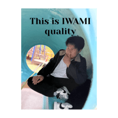 IWAMI QUALITY
