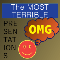 The terrible presentations