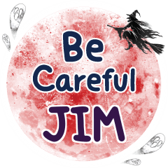 JIM Be careful One word e