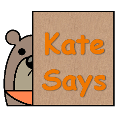 Kate Says
