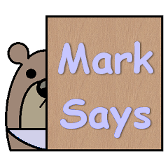 Mark Says