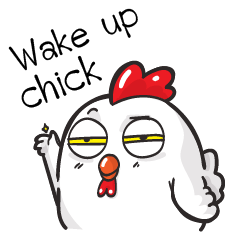 Wake up chick