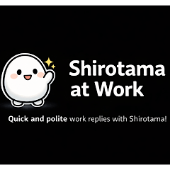 Shirotama at Work