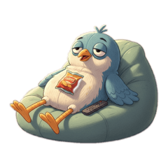 potato-loving bird with zero motivation.