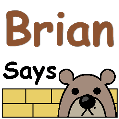 Brian Says