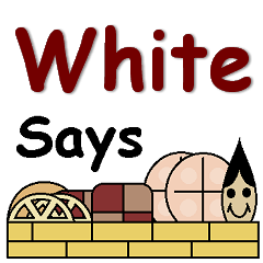White Says