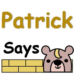 Patrick Says