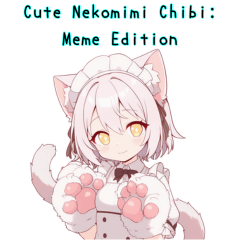 Cute Nekomimi Chibi: Meme Edition