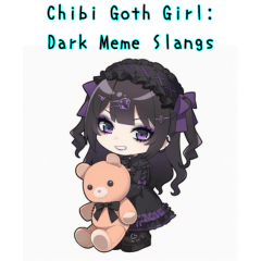 Chibi Goth Girl: Cute Dark Slangs