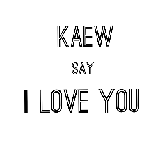 Daily Life Conversation of Kaew