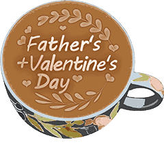 Father's + Valentine's Day=Latte Art[EN]