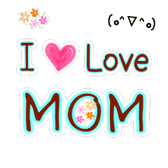 Happy Mother's Day & I love mom