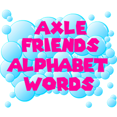 Axle Friends - Alphabet Words