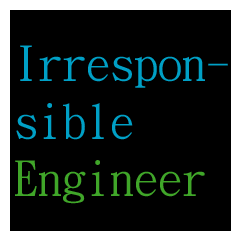 Irresponsible Engineer
