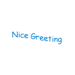 nice greeting
