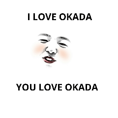 I LOVE OKADA SAN