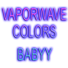 vaporwave colors baby