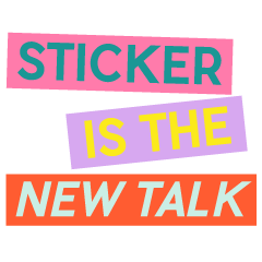 Sticker is the new talk! V.2