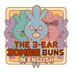 The 3-ear Zombie Buns in English