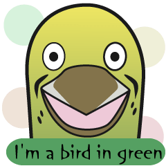 I am a bird in Green.