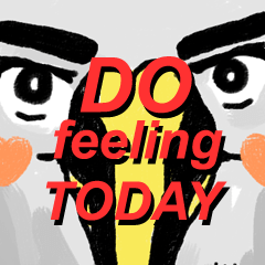 DO feeling today