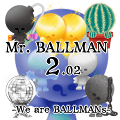 Mr.BALLMAN Ver. 2.02 -We are BALLMANs-