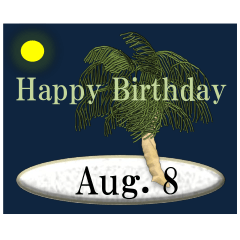 From the tropical island<Aug. birthday>